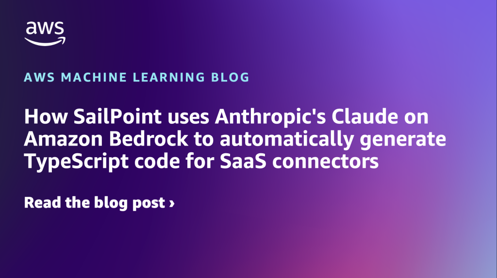 How SailPoint uses Anthropic's Claude on Amazon Bedrock to automatically generate TypeScript code for SaaS connectors